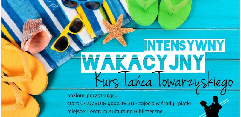 Intensywny Wakacyjny Kurs Tańca! – zapisy